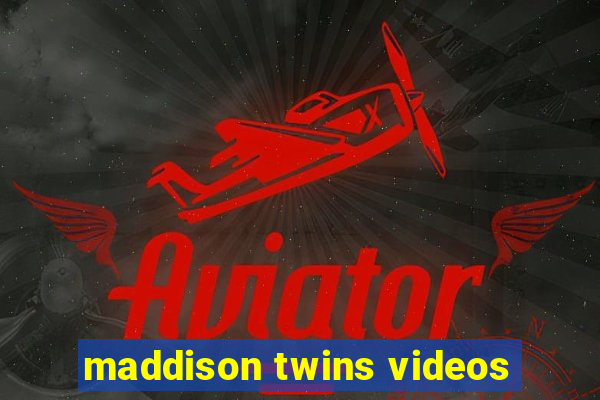 maddison twins videos